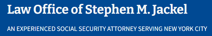 Law Office of Stephen M.Jackel | An Experienced Social Security Attorney Serving New York City